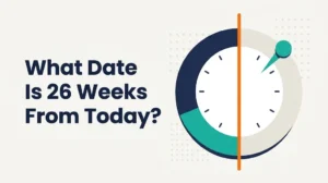Calendar split neatly in half by a bold orange line with a pin on the far side marking day 182, headline What Date Is 26 Weeks From Today