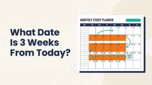 Study planner and calendar with three weekly blocks marked in orange leading to a circled exam date, headline What Date Is 3 Weeks From Today